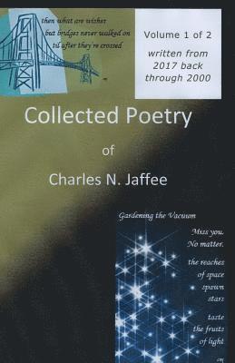 bokomslag Collected Poetry of Charles N. Jaffee, Volume 1: Written from 2017 back through 2000