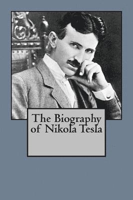 The Biography of Nikola Tesla 1