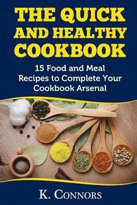 bokomslag The Quick and Healthy Cookbook
