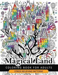 bokomslag Magical Land Coloring Book for Adult: The wonderful desings of Mystical Land and Animal (Dragon, House, Tree, Castle)