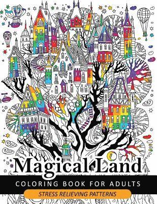 Magical Land Coloring Book for Adult: The wonderful desings of Mystical Land and Animal (Dragon, House, Tree, Castle) 1