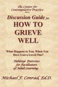 bokomslag How to Grieve Well: Tabletop Exercises for Adult Learning Workshops