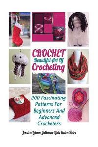 bokomslag Crochet: Beautiful Art Of Crocheting: 200 Fascinating Patterns For Beginners And Advanced Crocheters