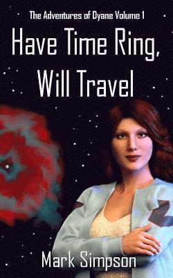 Have Time Ring, Will Travel: The Adventures of Dyane Volume 1 1