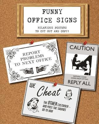 Funny Office Signs: hilarious posters to cut out and copy! 1