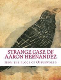 bokomslag Strange Case of Aaron Hernandez