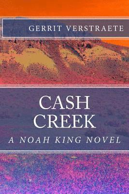 bokomslag Cash Creek: A Noah King Novel