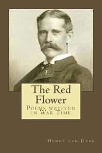 bokomslag The Red Flower: Poems written in War Time