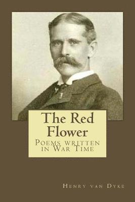 bokomslag The Red Flower: Poems written in War Time