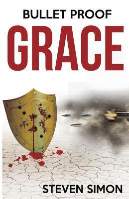 Steven Simon - Bullet Proof Grace, Häftad
