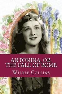 bokomslag Antonina, or, The Fall of Rome