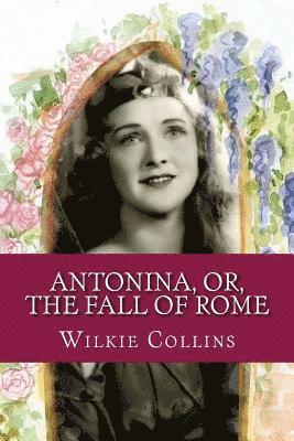 bokomslag Antonina, or, The Fall of Rome