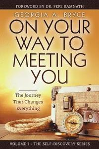 bokomslag On Your Way To Meeting You: The Journey That Changes Everything