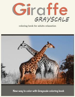 bokomslag Giraffe Grayscale Coloring Book for Adults Relaxation: New way to color with Grayscale Coloring book