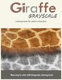 bokomslag Giraffe Grayscale Coloring Book for Adults Relaxation: New way to color with Grayscale Coloring book