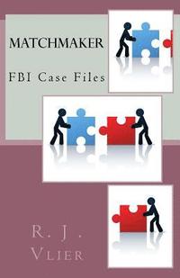 bokomslag FBI Case Files: Matchmaker: FBI Series