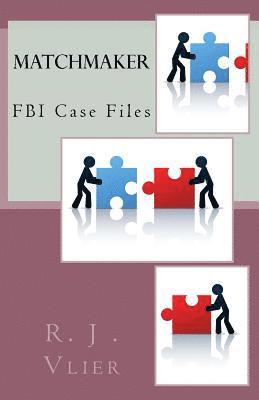 R. J. Vlier - FBI Case Files: Matchmaker: FBI Series, Häftad