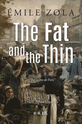 bokomslag The Fat and the Thin: or, Le Ventre de Paris