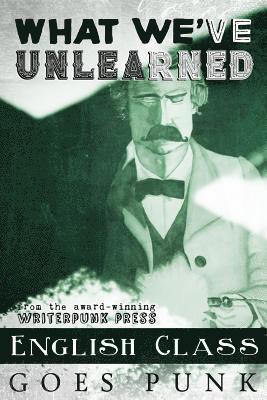 What We've Unlearned: English Class Goes Punk