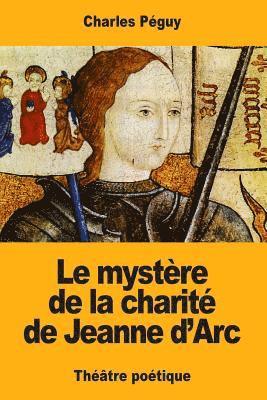 bokomslag Le mystère de la charité de Jeanne d'Arc