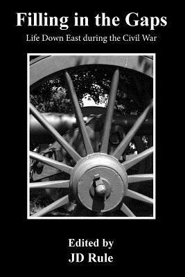 Jd Rule - Filling In The Gaps: Civil War Life in Down East Maine, Häftad. Tillgänglighet: Lägg i varukorg