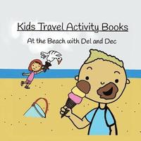 bokomslag At the Beach with Del and Dec: Kids Travel Activity Books