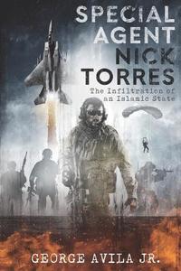bokomslag Special Agent Nick Torres: The Infiltration of an Islamic State
