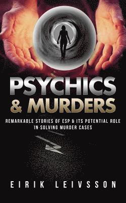 bokomslag Psychics & Murders: Remarkable Stories of ESP & Its Potential Role in Solving Murder Cases