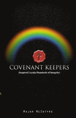 Covenant Keepers: Inspired Loyalty/Standards of Integrity 1