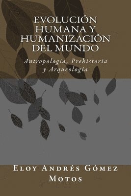 bokomslag Evolucin humana y humanizacin del mundo