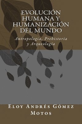 bokomslag Evolución humana y humanización del mundo