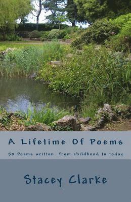 A Lifetime Of Poems: 50 Poems written from childhood to today 1