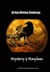 bokomslag 30 Day Writing Challenge: Mystery and Mayhem