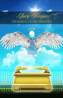 Glory Keepers: Stewards Of His Presence 1