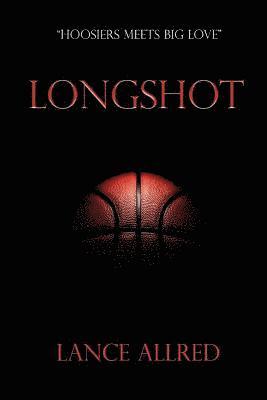 bokomslag Longshot: The Adventures of a Deaf Fundamentalist Mormon Kid and his Journey to the NBA