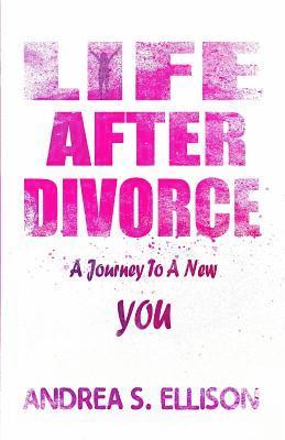 bokomslag Life After Divorce: A Journey To A New You