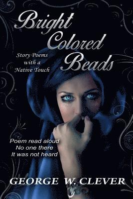 Bright Colored Beads: Story Poems with a Native Touch 1