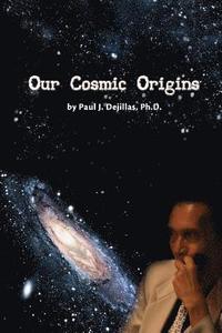 bokomslag Our Cosmic Origins