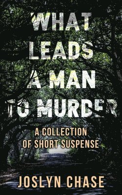 What Leads A Man To Murder