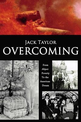 Jack Taylor - Overcoming: My Journey from Abject Poverty to the American Dream, Häftad
