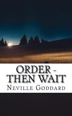 Neville Goddard - Order - Then Wait 1