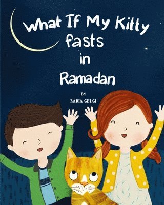 Rabia Gelgi - What if my Kitty fasts in Ramadan, Häftad. Tillgänglighet: Lägg i varukorg