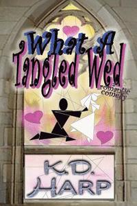 bokomslag What A Tangled Wed (large print): a romantic comedy