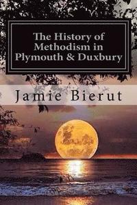 bokomslag The History of Methodism in Plymouth & Duxbury