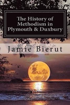 The History of Methodism in Plymouth & Duxbury 1