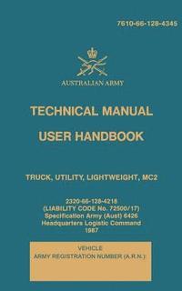 bokomslag Technical Manual User Handbook Truck, Utility, Lightweight, MC2: 7610-66-128-4345