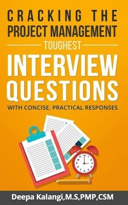 bokomslag Cracking the Toughest Project Management Interview Questions: With Concise, Practical Responses