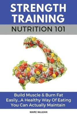 bokomslag Strength Training Nutrition 101