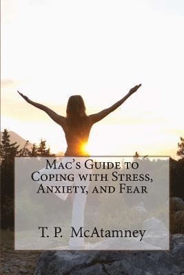 bokomslag Mac's Guide to Coping with Stress, Anxiety and Fear