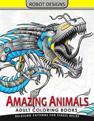 Amazing Animal Adult coloring Book Robot Design: Bear, Dog, Bird, Fish, Elephant, Tiger, Lion and Dragon 1